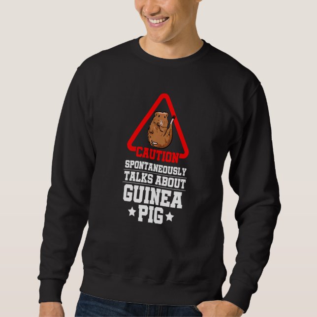 Catuion Spontaneously Talks About Guinea Pigs Anim Sweatshirt (Front)