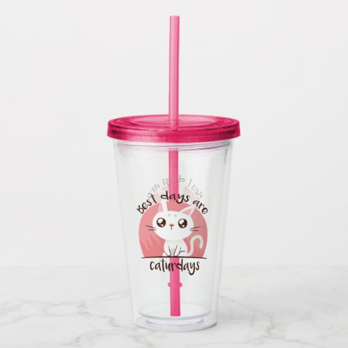 Caturdays are the best days pink acrylic tumbler