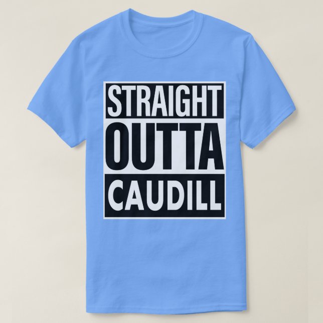 Caudill Name Straight Outta Caudill T-Shirt (Design Front)