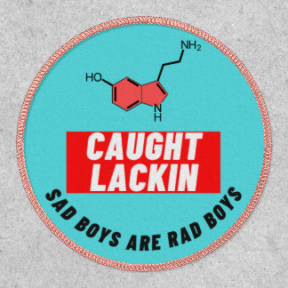 Caught Lackin Serotonin Patch