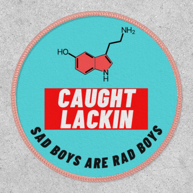 Caught Lackin Serotonin  Patch (Front)
