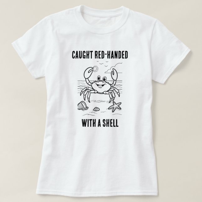 Caught Red-Handed with a Shell – Women’s T-Shirt (Design Front)