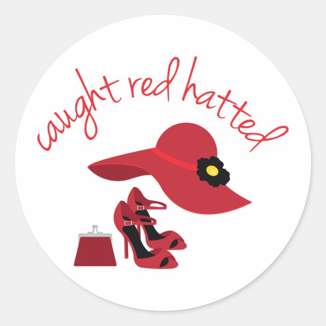 Caught red Hatted Classic Round Sticker (Front)