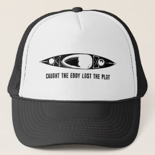Caught The Eddy Lost The Plot Kayak Trucker Hat