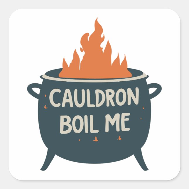 Cauldron Boil Me: A Whimsical Adventure into Magic Square Sticker (Front)