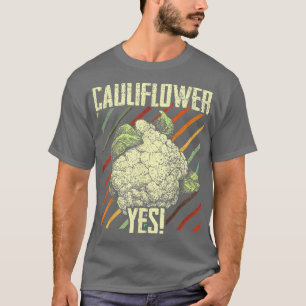 Cauliflower Yes Funny Vegetable Gardener 329 T-Shirt