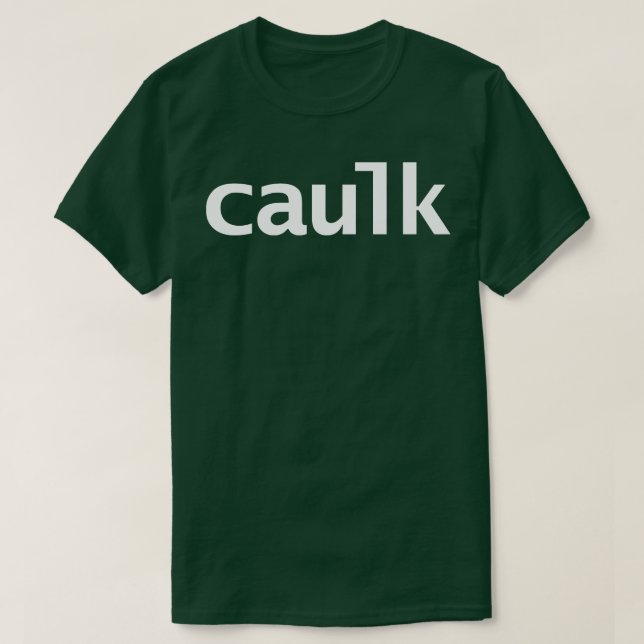 Caulk Minimal White Text Typography T-Shirt (Design Front)