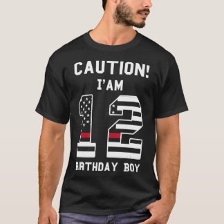 cauntion I'am 12 birthday boy 12th birthday fire  T-Shirt