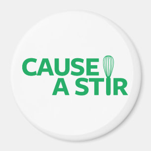 Cause a Stir Magnet