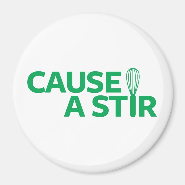Cause a Stir Magnet (Front)
