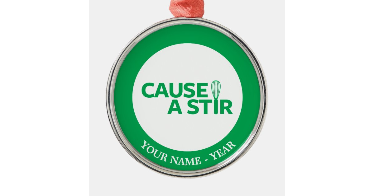 cause-a-stir-metal-ornament-zazzle