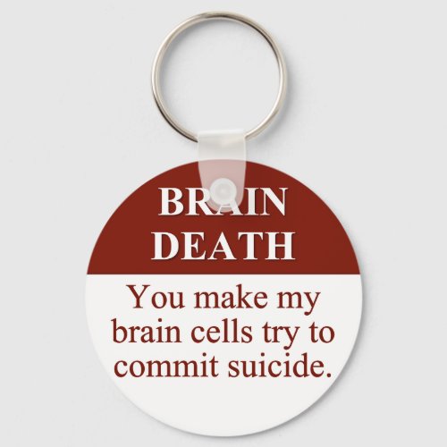 Cause of Brain Death 3 Keychain