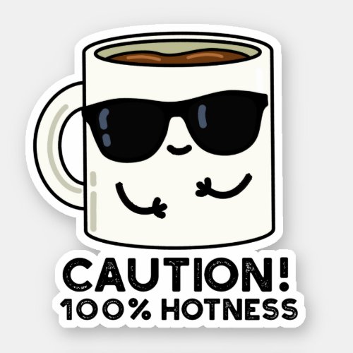 Caution 100 Hotness Funny Coffee Pun Sticker
