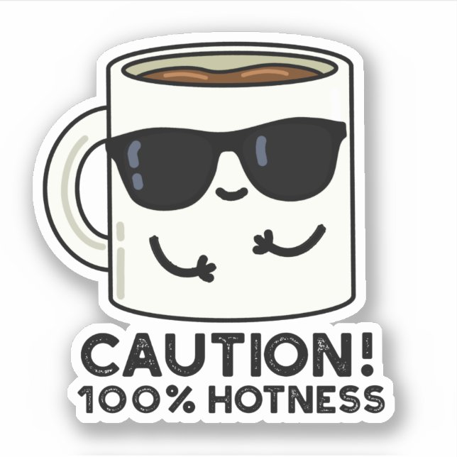 Caution 100% Hotness Funny Coffee Pun  Sticker (Front)