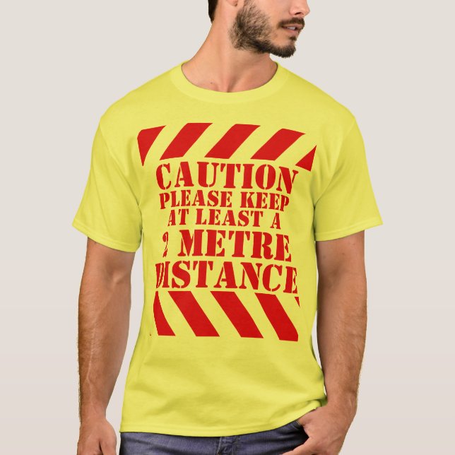 Caution 2 metre social distancing warning stripes T-Shirt (Front)