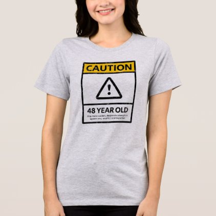 CAUTION 48 Year Old 48th Birthday Gift Tee