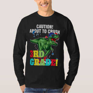 caution about to crush 3rd grade graduate T-Shirt