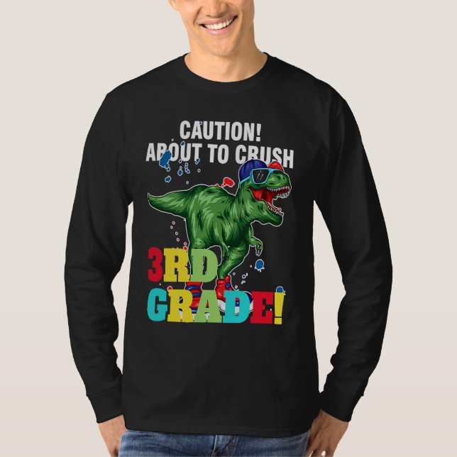caution about to crush 3rd grade graduate T-Shirt (Front)
