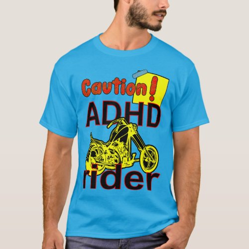 Caution ADHD Motorbike Harley Chopper Rider T_Shirt