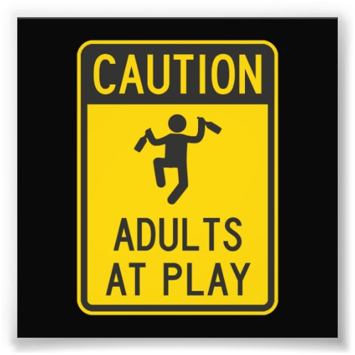 Caution Adults at Play Photo Print