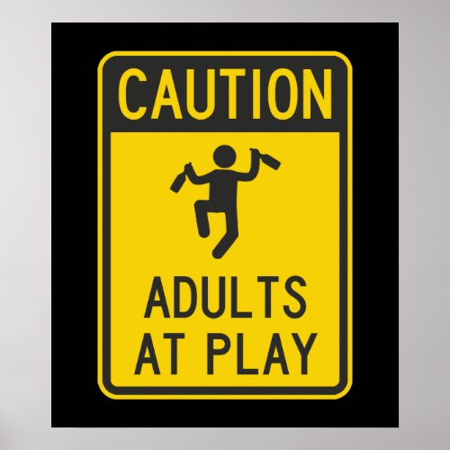 Caution Adults at Play Poster