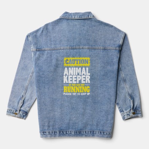 Caution Animal Keeper If You See Me Running Zoolog Denim Jacket