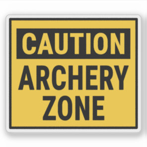 Caution Archery Zone Sticker