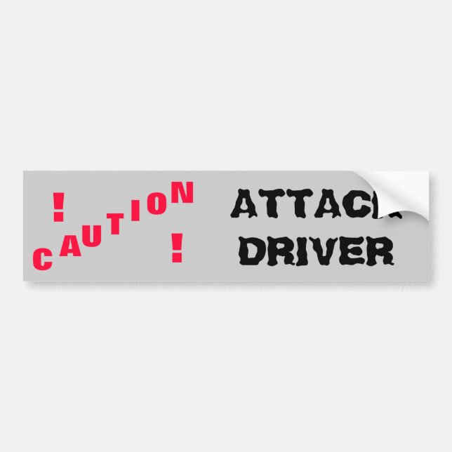 Caution Attack Driver Bumper Sticker (Front)
