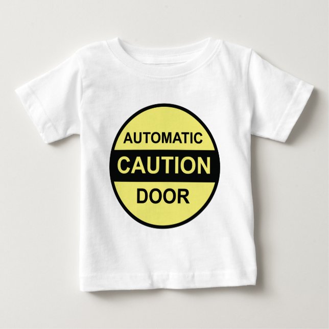 Caution Automatic Door Baby T-Shirt (Front)