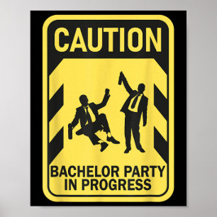 Caution Bachelor Party In Progress Funny Bachelor  Poster