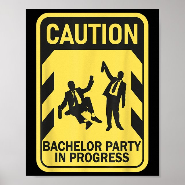 Caution Bachelor Party In Progress Funny Bachelor  Poster (Front)