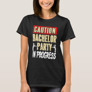 Caution Bachelor Party In Progress Retro Funny Pre T-Shirt