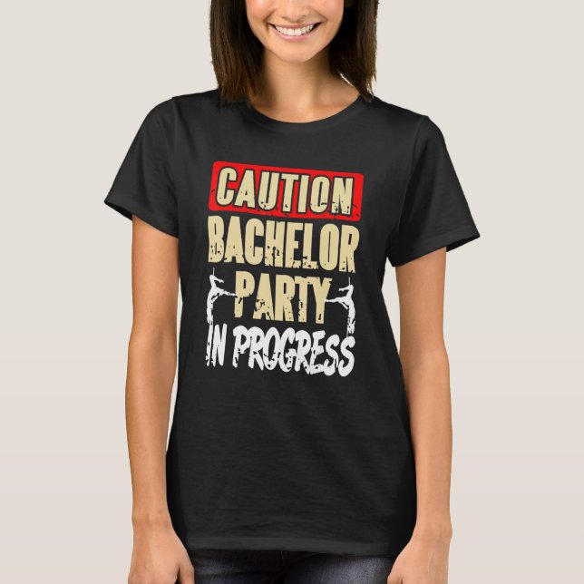 Caution Bachelor Party In Progress Retro Funny Pre T-Shirt (Front)