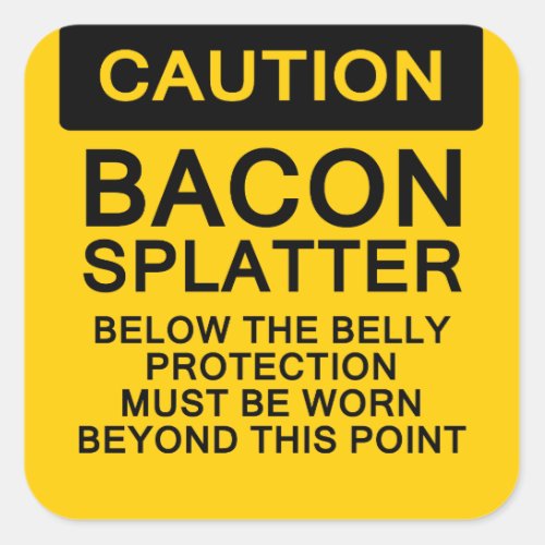 Caution Bacon Splatter Square Sticker