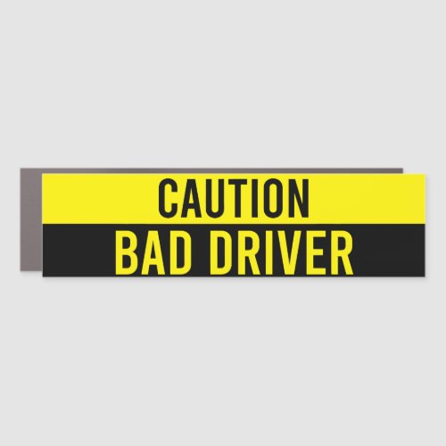 Caution bad driver Bumper Sticker Car Magnet