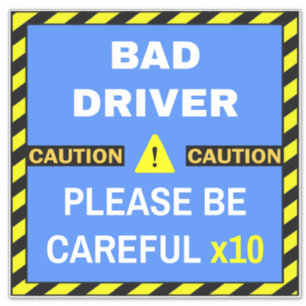 Caution Bad Driver Sign for Drivers - Blue Sticker