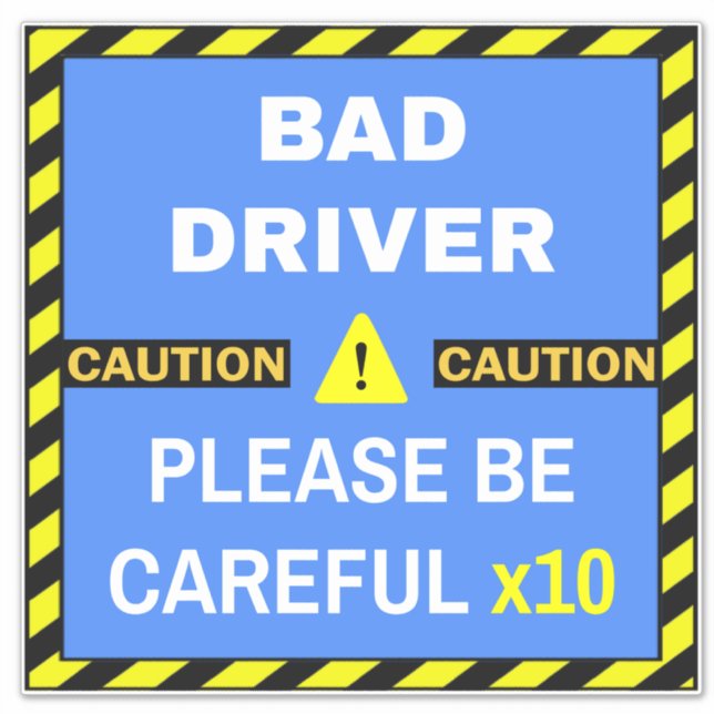 Caution Bad Driver Sign for Drivers - Blue Sticker (Front)