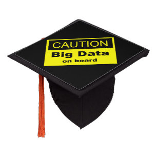 Caution Big Data On Board Graduation Cap Topper