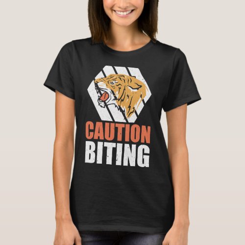 Caution Biting Tiger Wild Cat Quote T_Shirt