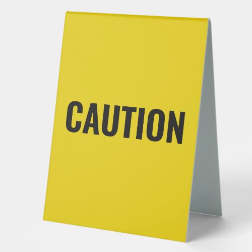 Caution black yellow warning  safety table tent sign