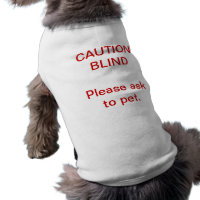 Caution Blind Dog Shirt