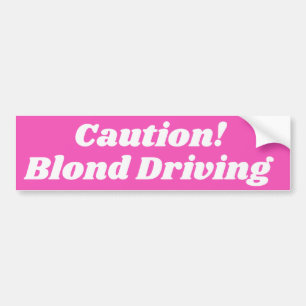 CAUTION Blond Driving Bumper Sticker