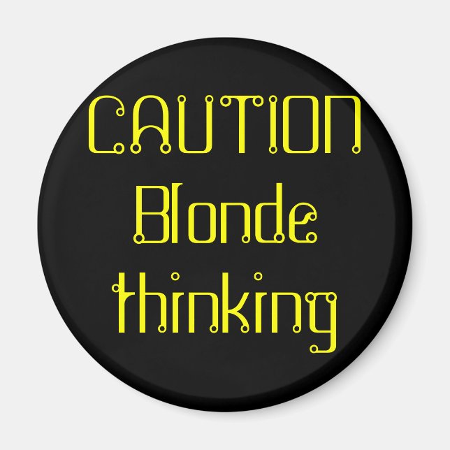 CAUTION Blonde thinking Magnet (Front)