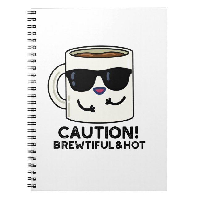 Caution Brewtiful And Hot Funny Coffee Pun Notebook (Front)
