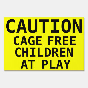 Caution Cage Free Children Playing: Warning Sign