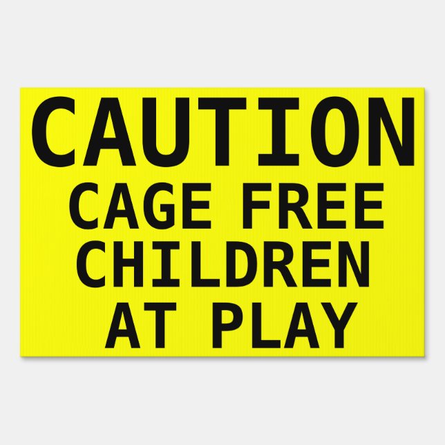 Caution Cage Free Children Playing: Warning Sign (Front)