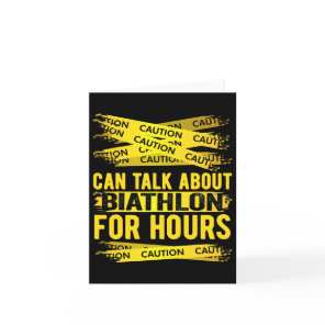 Caution Can Talk About Biathlon For Hours  Card