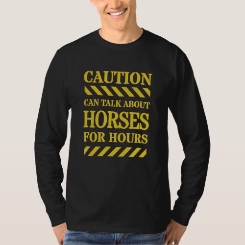 Caution Can Talk About Horses For Hours T_Shirt
