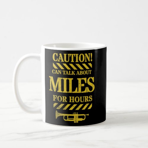 Caution Can Talk About Miles For Hours _ Legendary Coffee Mug