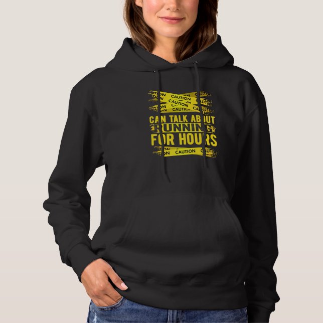 Caution Can Talk About Running For Hours Hoodie (Front)